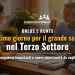 Onlus e RUNTS Ultimo giorno per il grande salto nel Terzo Settore