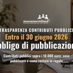Entro il 30 giugno 2026 scadenza per la pubblicazione dei contributi pubblici al non profit